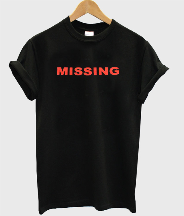 Missing Tshirt
