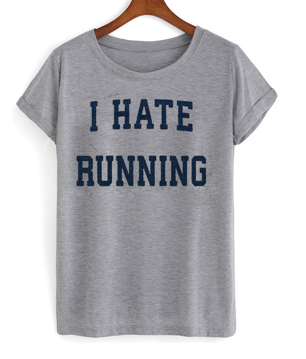 I Hate Running TShirt