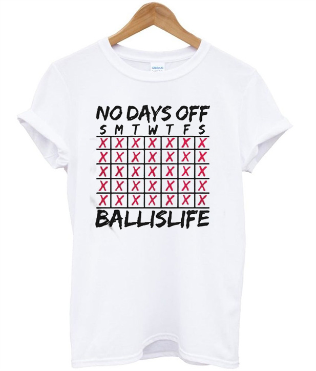 No Day Off Smtwtfs Ballislife T Shirt